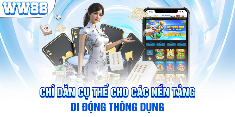 Chỉ dẫn cụ thể cho các nền tảng di động thông dụng